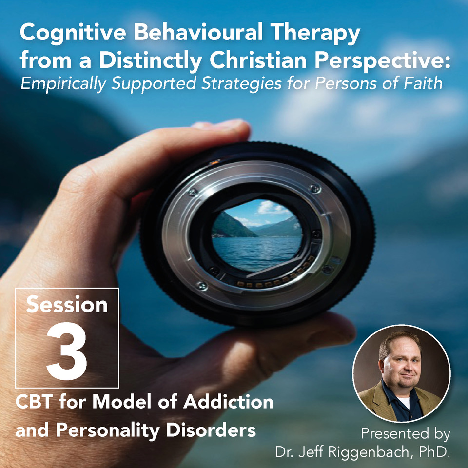 Recorded Event – Session 3 – Cognitive behavioural therapy from a distinctly Christian perspective
