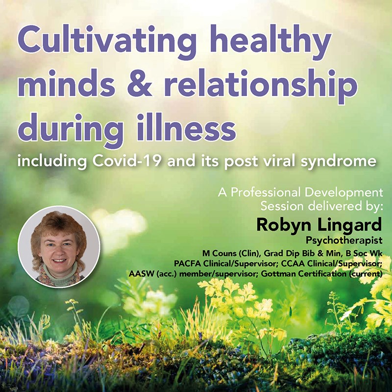 Cultivating Healthy Minds & Relationships During Illness, including COVID-19 and its Post-viral Syndrome Aftermath – Event Recording